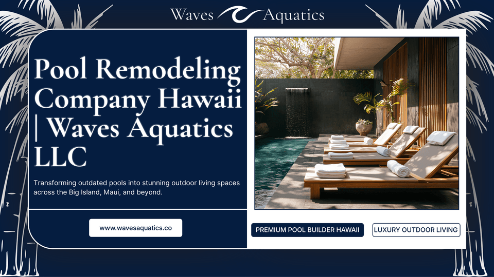 Pool Remodeling Company Hawaii  Waves Aquatics LLC